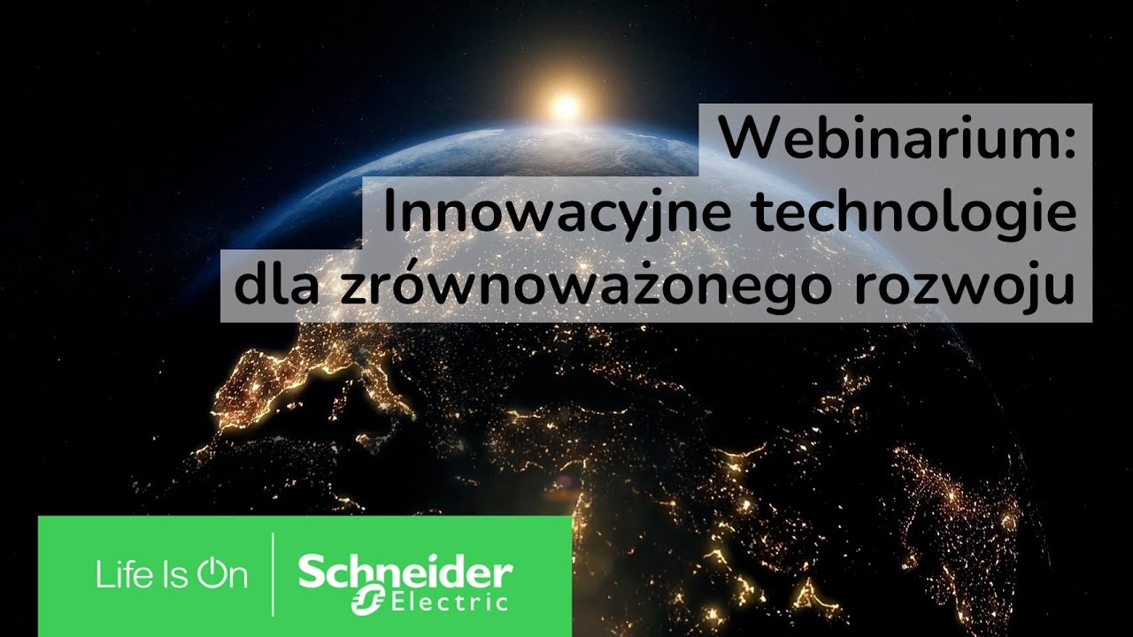 Webinarium: Innowacyjne technologie dla zrównoważonego rozwoju | Schneider Electric