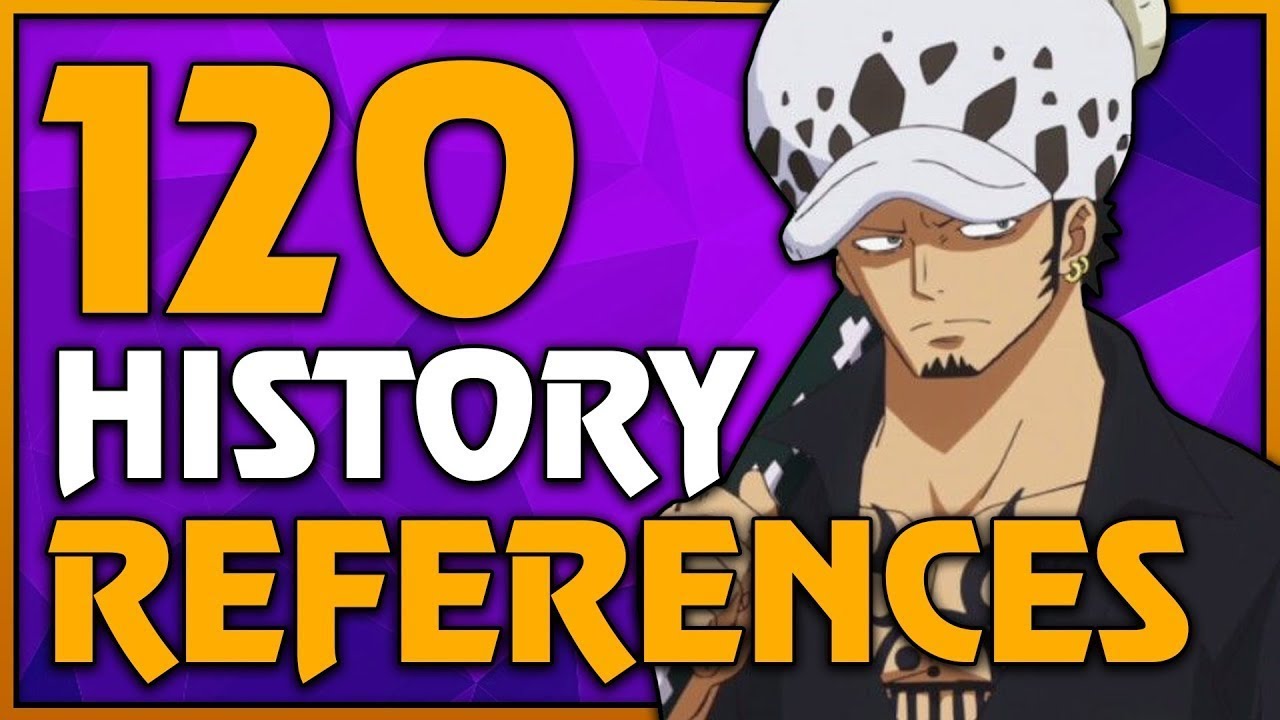 120 History References In One Piece!