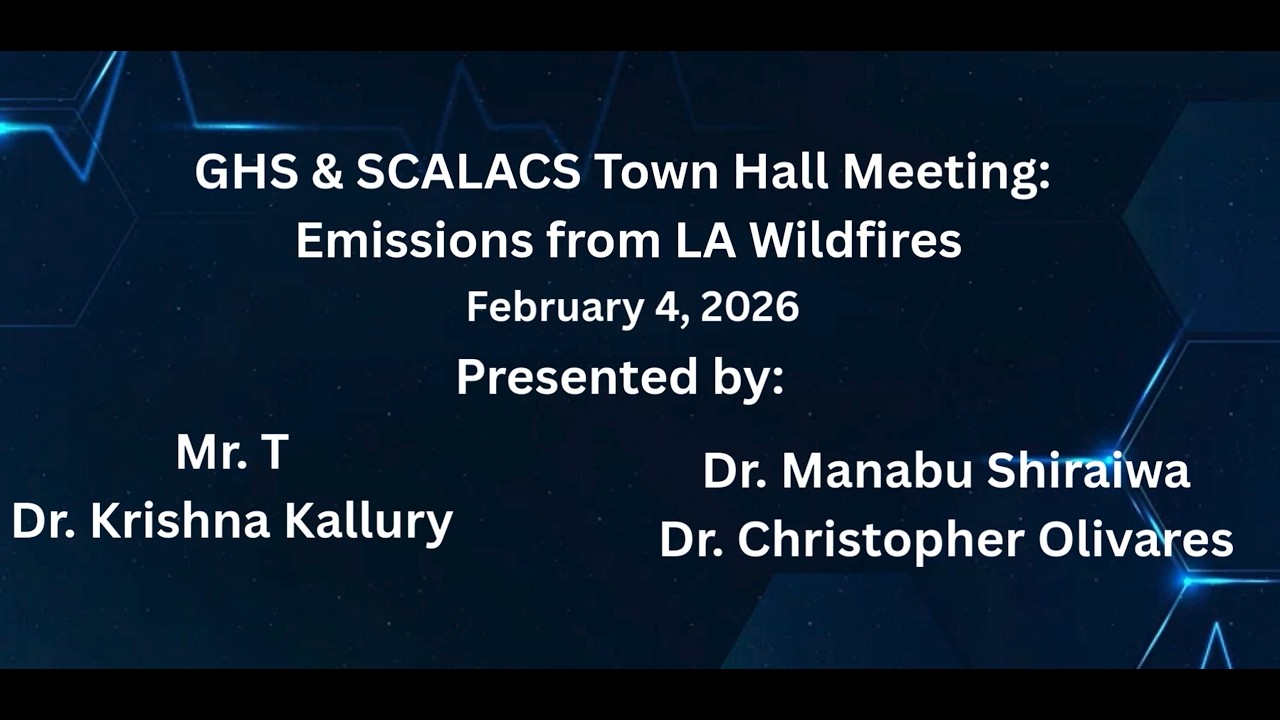 GHS & SCALACS Town Hall Meeting: Emissions from LA Wildfires