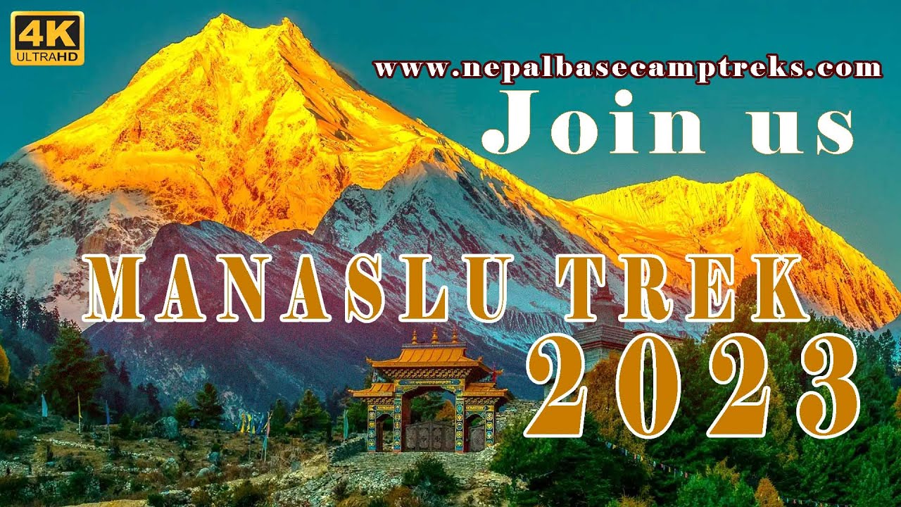 Manaslu Circuit Trek In 2023 Operated By Nepal Base Camp Treks (P) Ltd