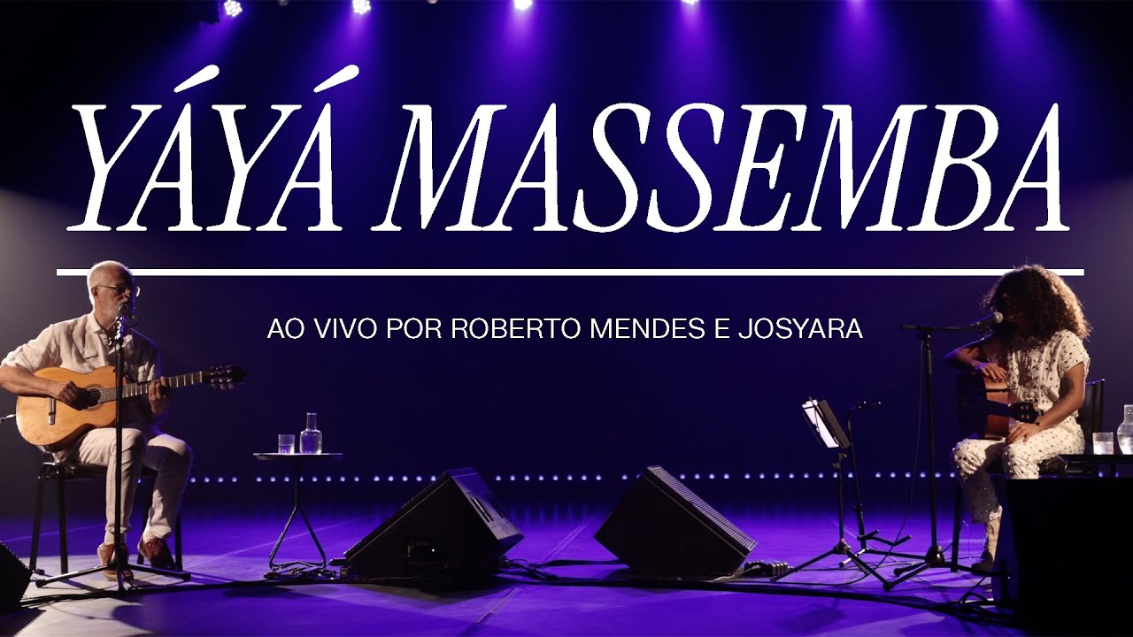 Yáyá Massemba (Ao Vivo) – Roberto Mendes e Josyara