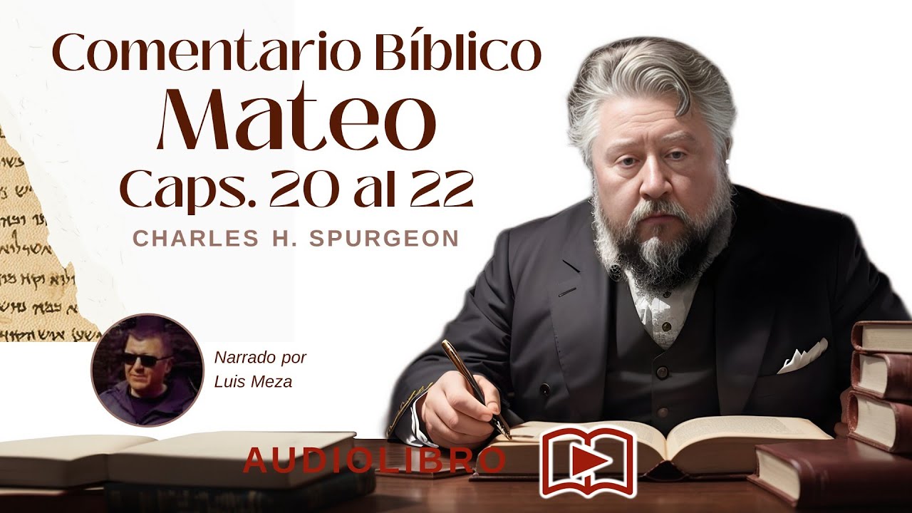 Comentario bíblico | Mateo 20 al 22 | Charles Spurgeon
