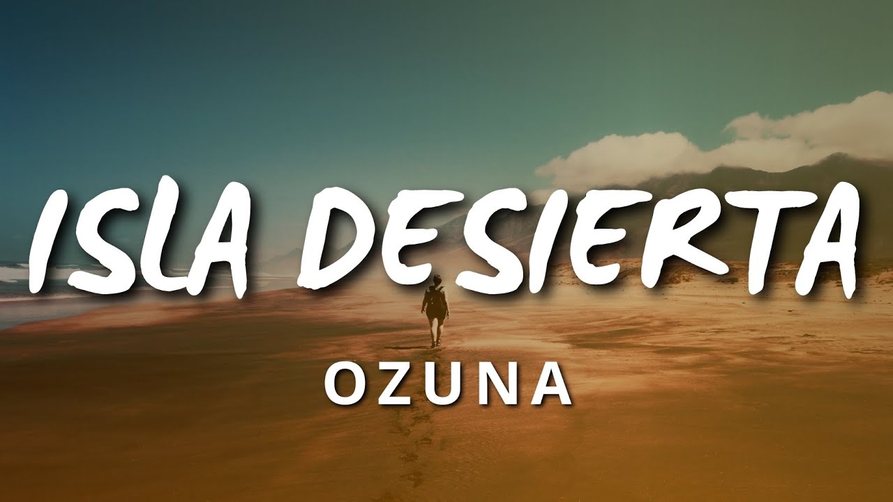 Ozuna - Isla Desierta (Letra/Lyrics) | Afro