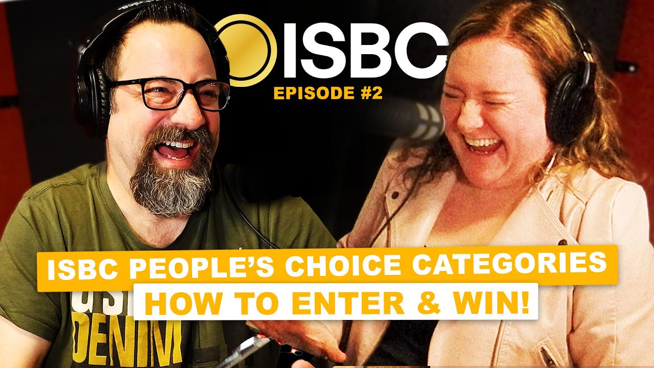 ISBC's People's Choice Categories, How To Enter & How To Win | ISBC Official Podcast