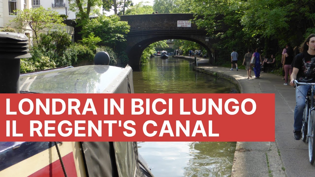 🇬🇧 LONDRA IN BICICLETTA 🇬🇧 lungo il Regent's Canal