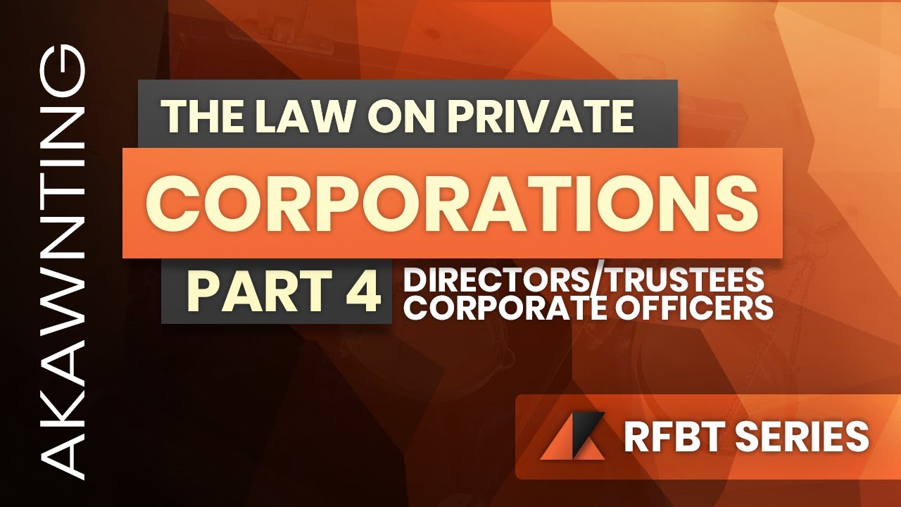 Board of Directors/Trustees and Officers - Law on Corporations | Revised Corporation Code