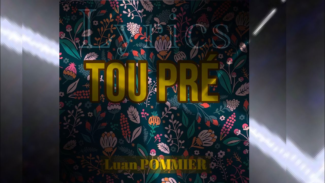 Luan POMMIER - Tou Pré [OFFICIAL VIDEO]