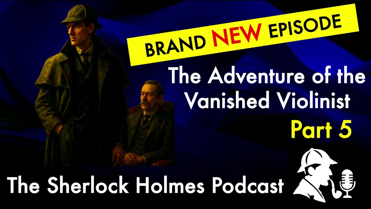 BRAND NEW SHERLOCK HOLMES : The Vanished Violinist Ep.5 #podcast  #crime #crimestory #sherlockholmes