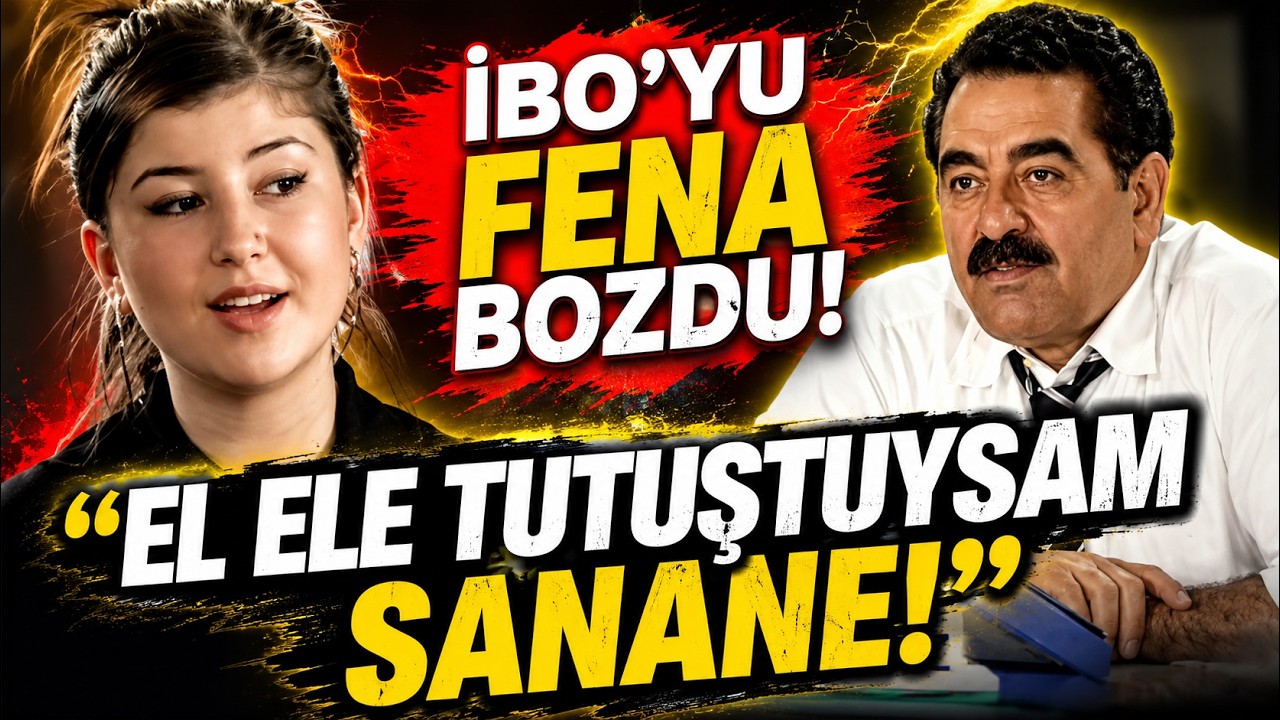 Delikanlı Kızdan İbo'ya ŞOK Sözler!  “Elele olsam SANANE! “