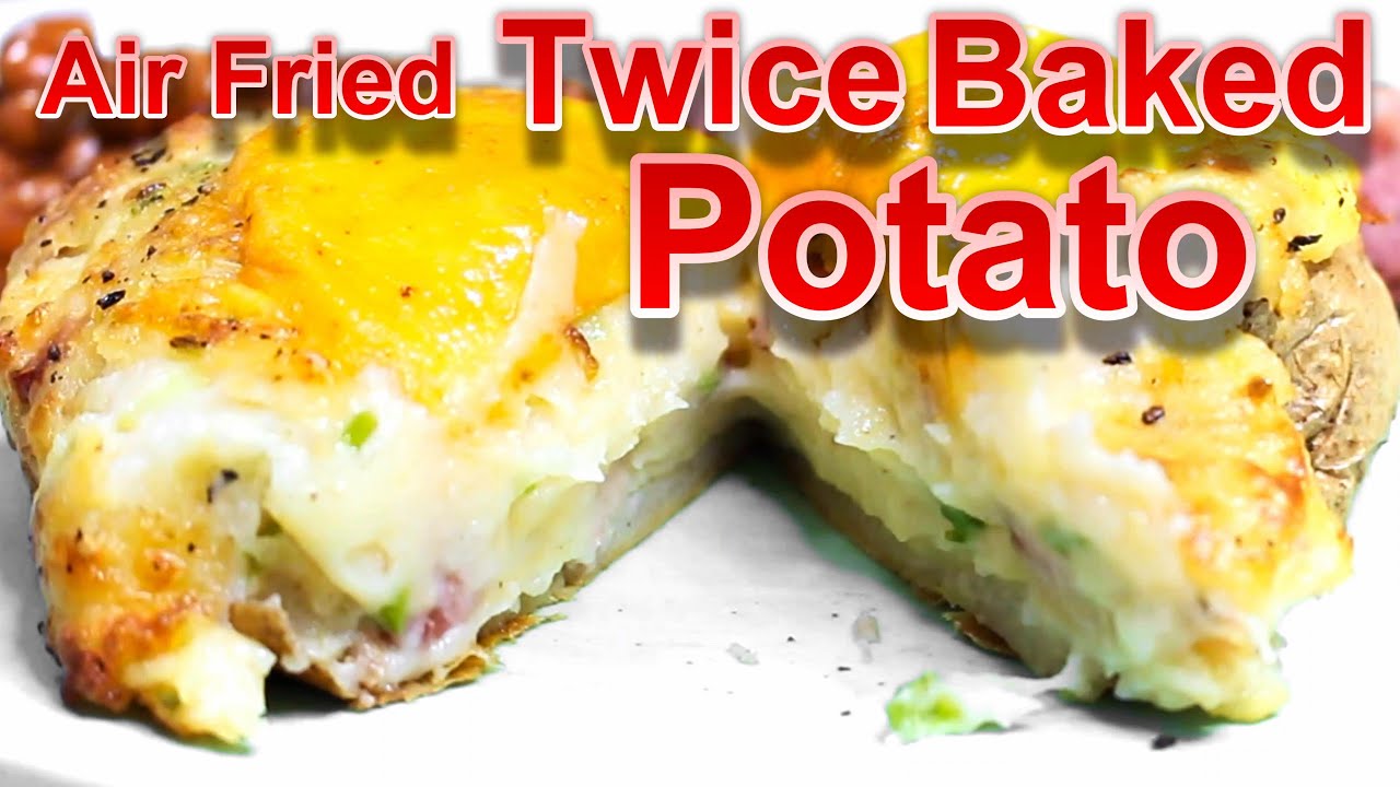 Loaded Twice Baked Potatoes in the Air Fryer