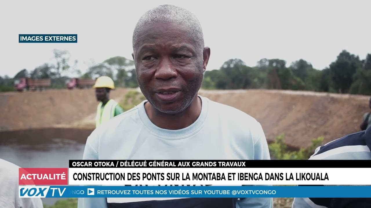 Construction des ponts sur la Montaba et Ibenga dans la Likouala