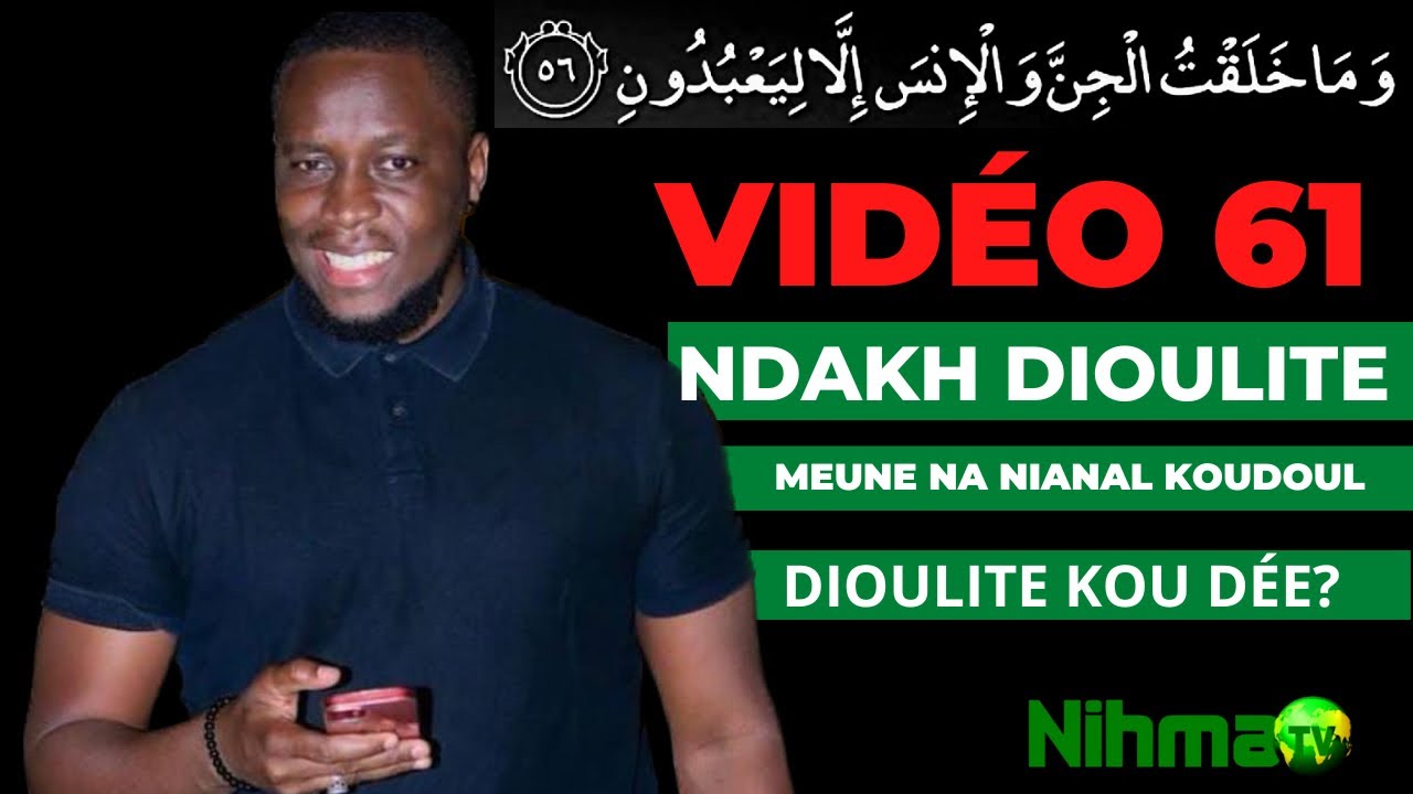 Vidéo 61: Ndakh dioulite meune na nianal koudoul dioulite?