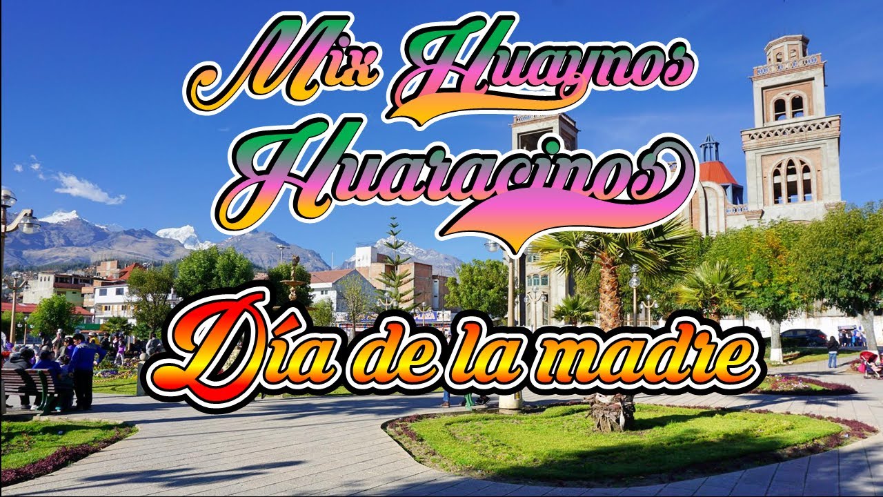 Mix Huaynos Huaracinos 