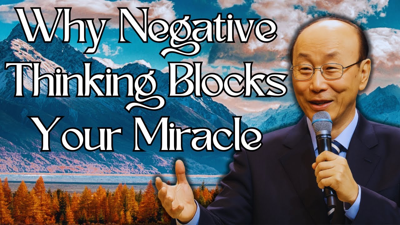 Why Negative Thinking Blocks Your Miracle | A Prophetic Word from Yonggi Cho