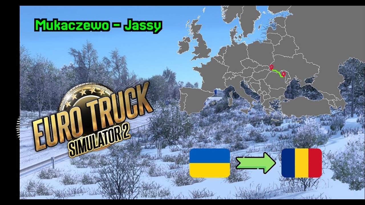 ETS 2 Trip | Mukaczewo (Ukraine) - Jassy(Romania)
