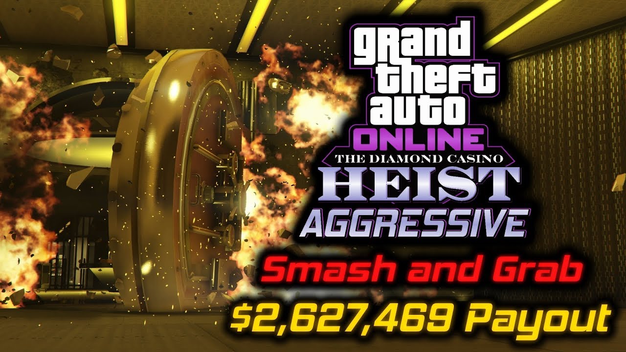 GTA Online Diamond Casino Heist: Aggressive, Smash and Grab, $2,627,469 Payout Full Heist