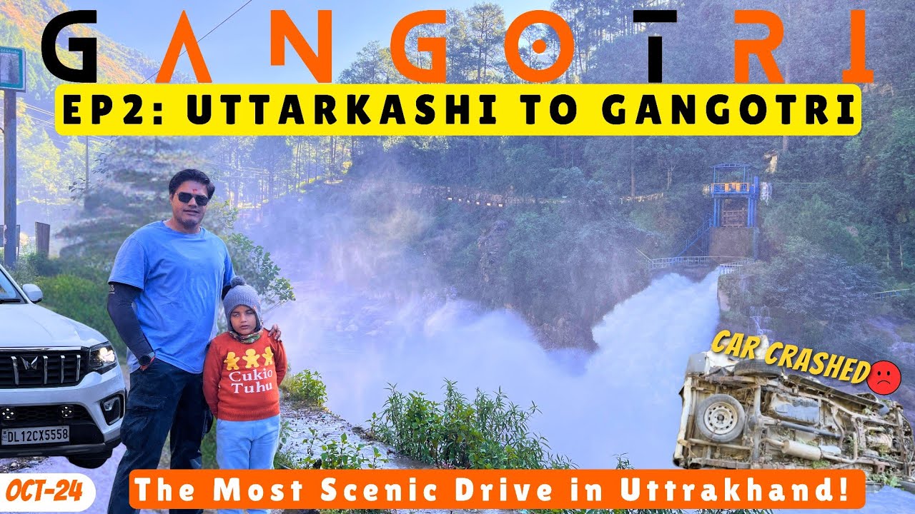 Gangotri Yatra 2024 | EP2:Uttarkashi to Gangotri | CAR CRASHED 🔥 #uttrakhand #travelvlog #gangotri