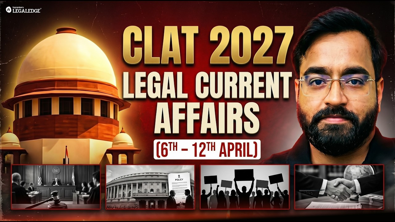 CLAT 2027 | Legal Current Affairs | April 2026 | Soumil Sir | LegalEdge