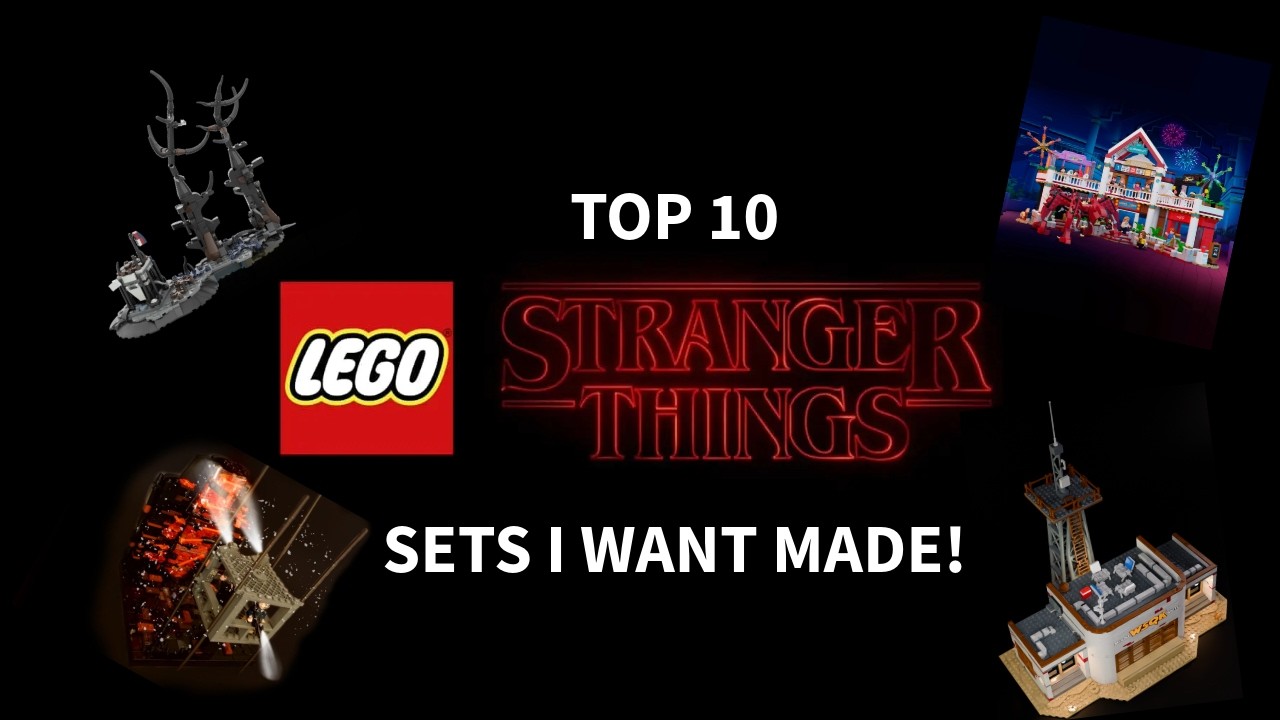 My TOP TEN Stranger Things sets LEGO SHOULD MAKE!