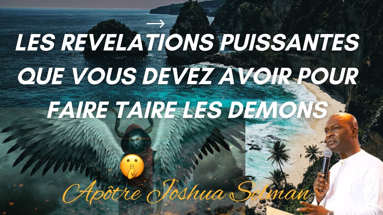 APOTRE JOSHUA SELMAN// LES REVELATIONS PUISSANTES QUE VOUS DEVEZ AVOIR POUR FAIRE TAIRE LE DIABLE