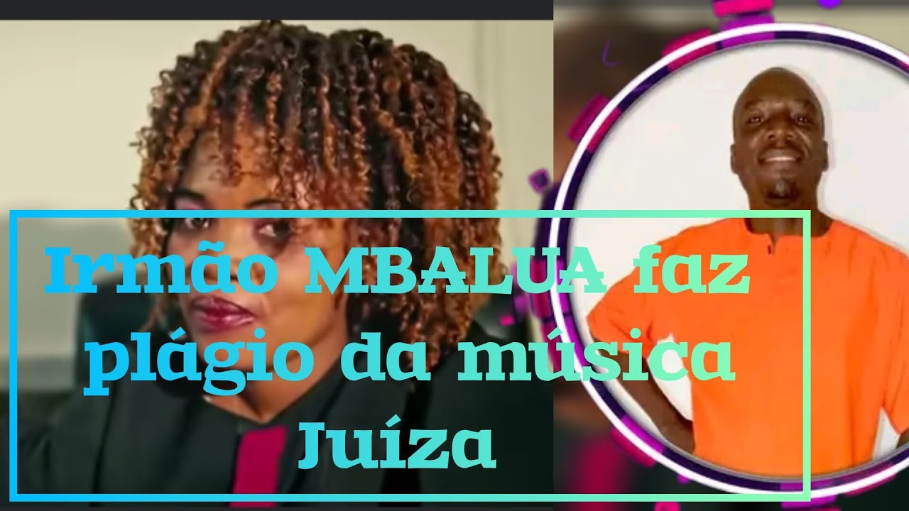 IRMÃO MBALUA ACUSADO DE PLÁGIO DE MÚSICA