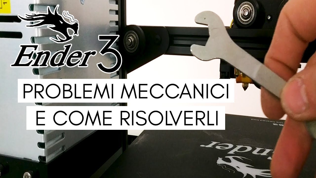 Ender 3 - Problemi Meccanici e Come Risolverli