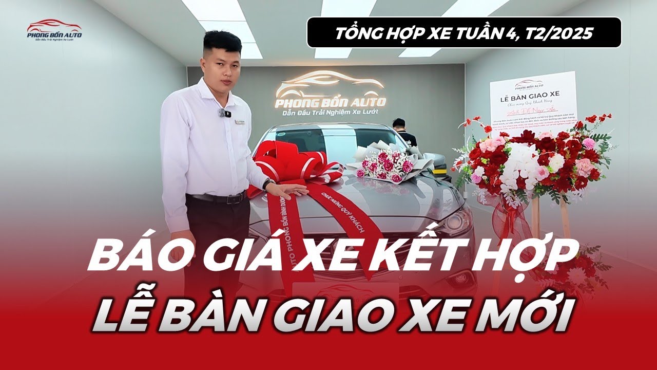 Báo giá kết hợp BÀN GIAO XẾ ĐẸP CHO KHÁCH | Auto Phong Bổn Bình Dương | Tổng hợp xe tuần 4, T2/2025
