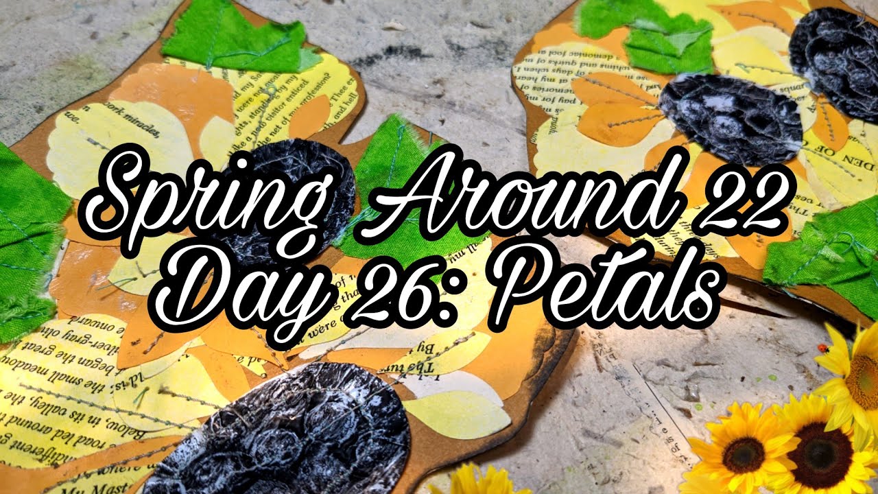 Spring Around Day 26 - Petals - Ephemera Collaboration #springaround22