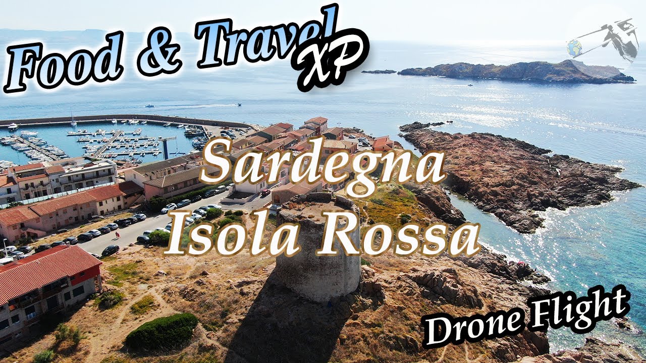 Sardegna Isola Rossa - Italia - Drone 4K  | Food & Travel XP
