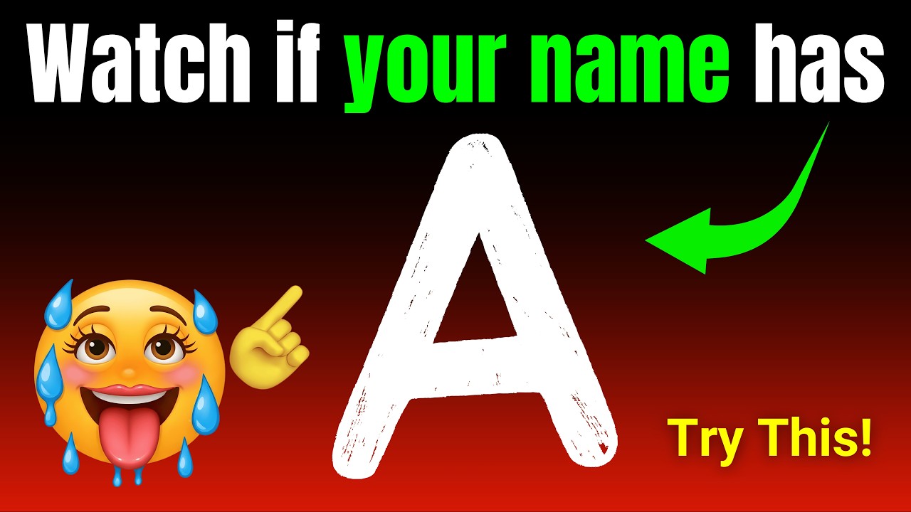 Watch if your name has the letter 
