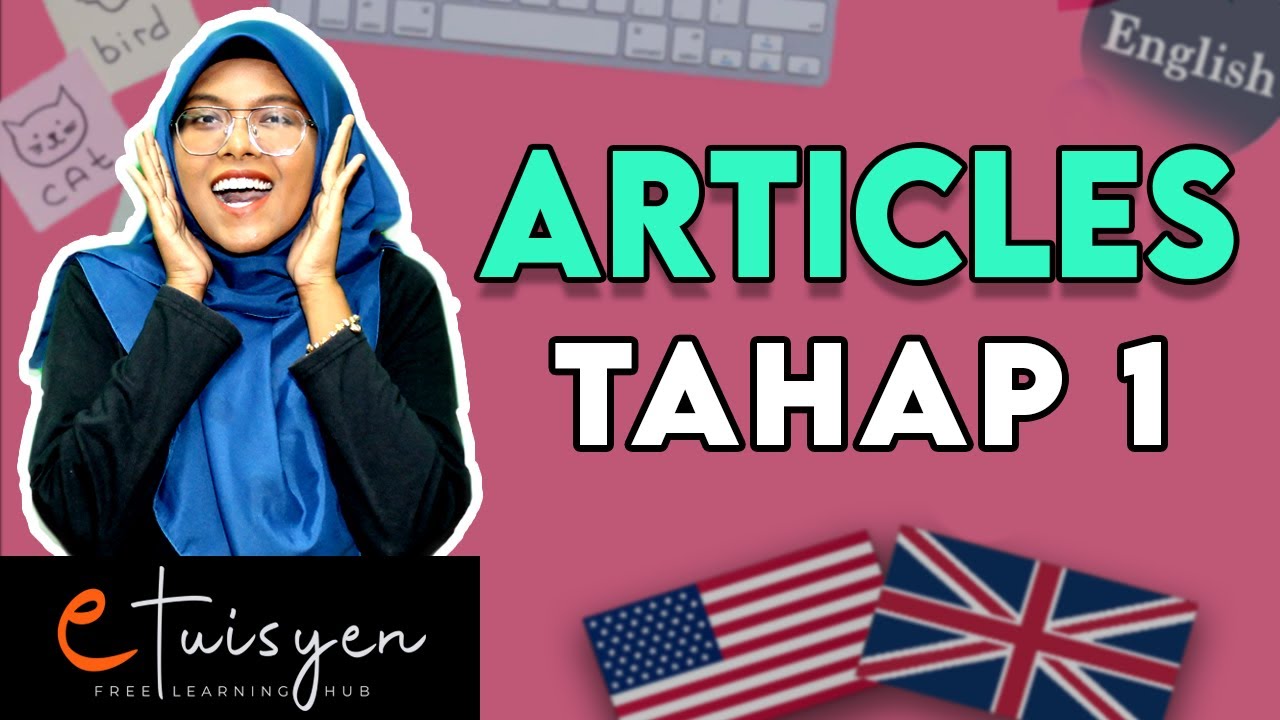 [eTuisyen] TAHAP 1 BAHASA INGGERIS: Bab Grammar - Articles