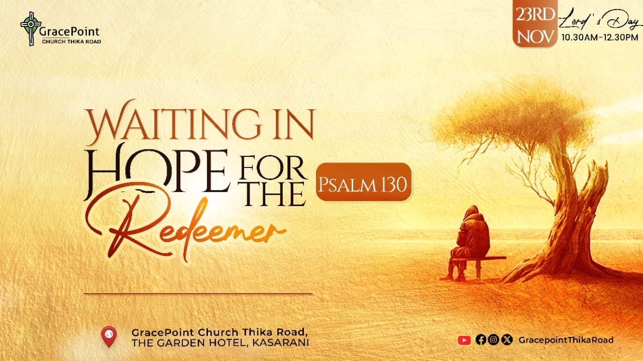 Waiting in Hope for the Redeemer || Psalm 130 || Pst. Patrick Mukenga