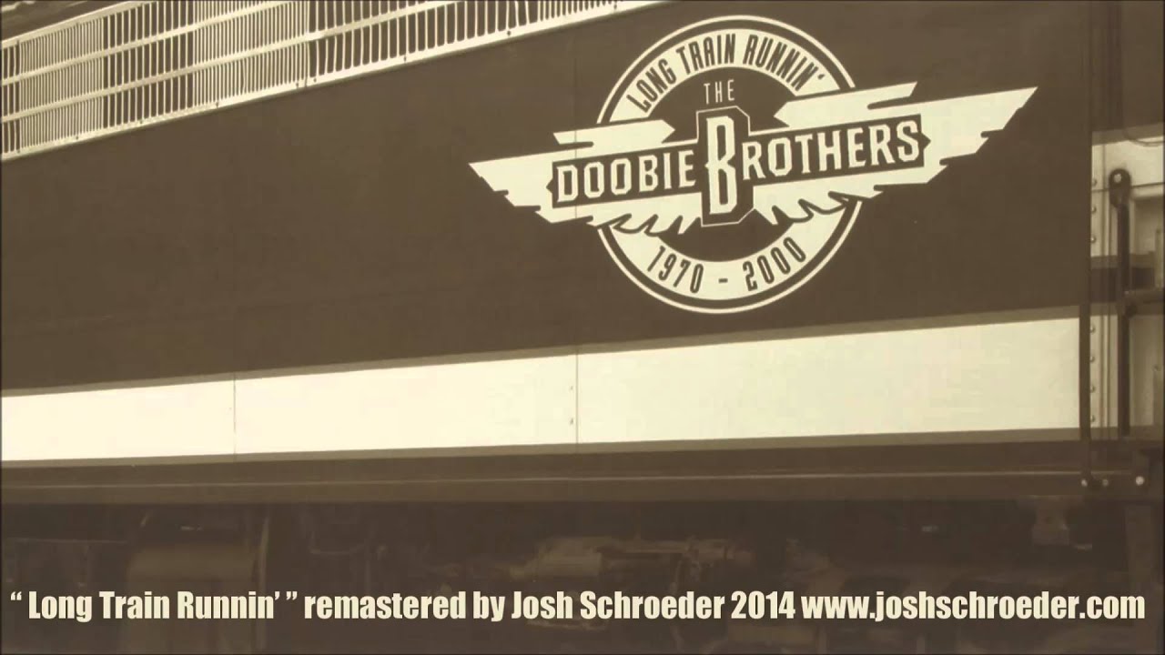 The Doobie Brothers - Long Train Runnin' REMASTER 2014 [1080p HD audio]