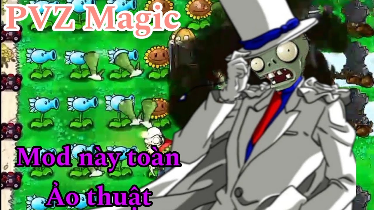 Plants vs Zombies Magic: Zombies mod này toàn ảo thuật gia !!