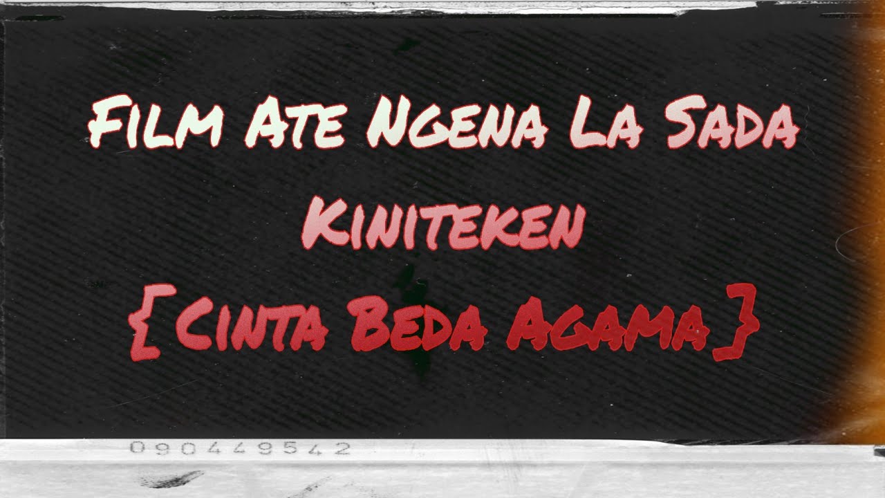 Tangisan Film  ~  Ate Ngena La Sada Kiniteken (Cinta Beda Agama)