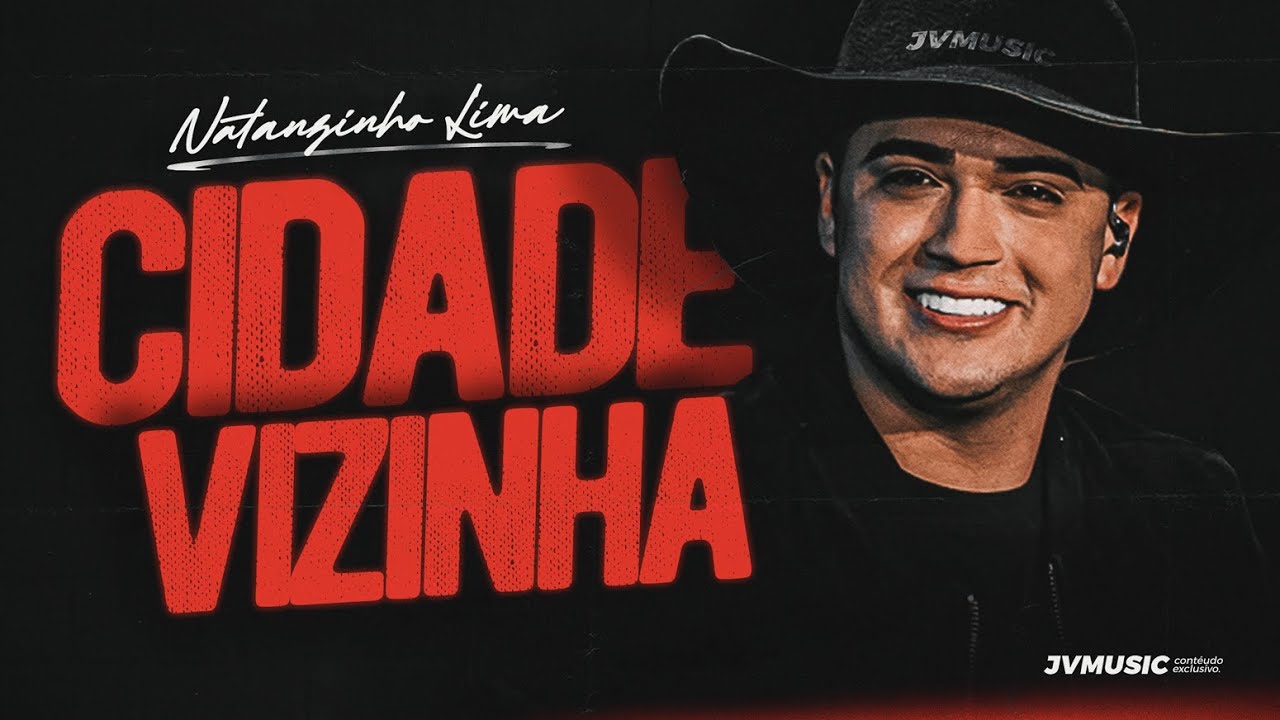 Natanzinho Lima - CIDADE VIZINHA (Repert&oacute;rio Novo)