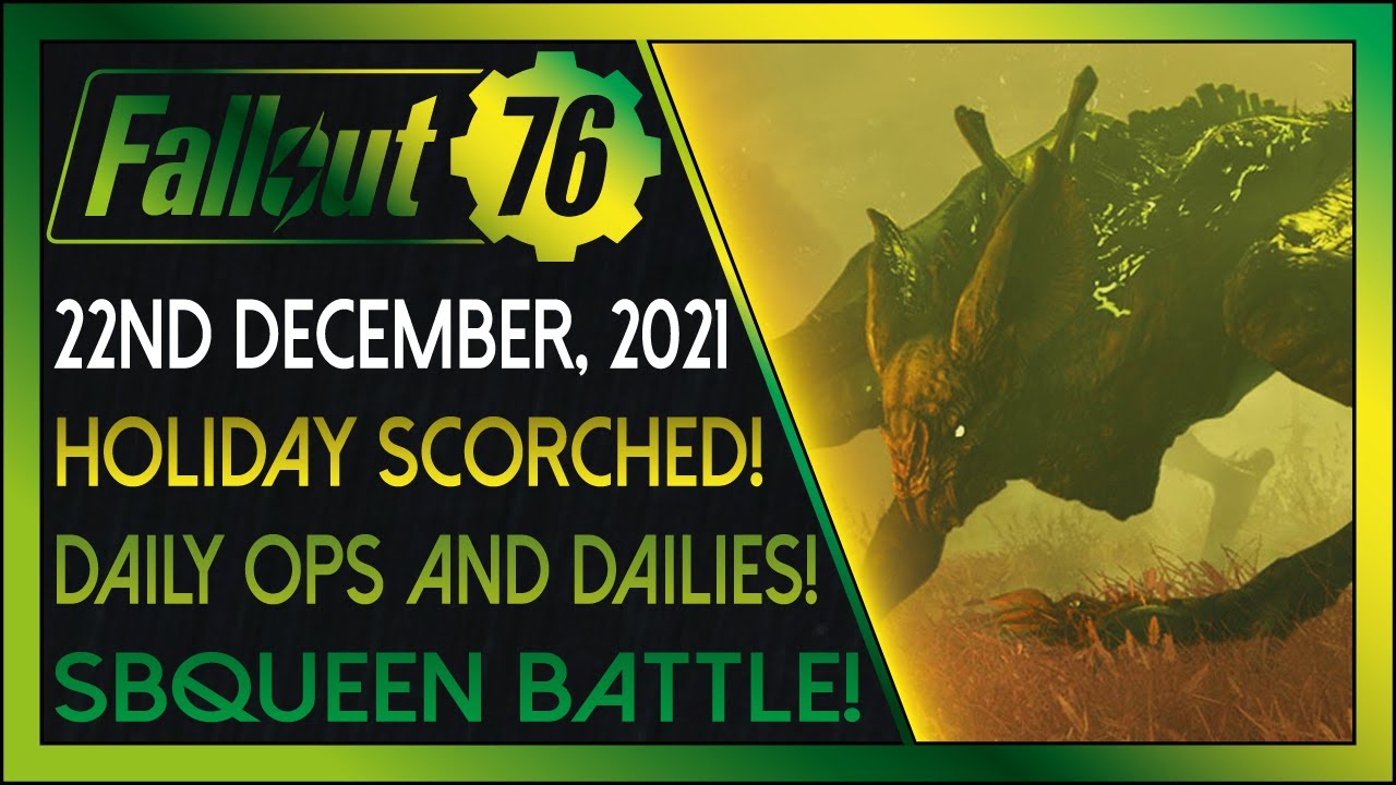 Fallout 76: Daily News! [22nd December, 2021] - Holiday Scorched! Queen Battle and Daily Ops!