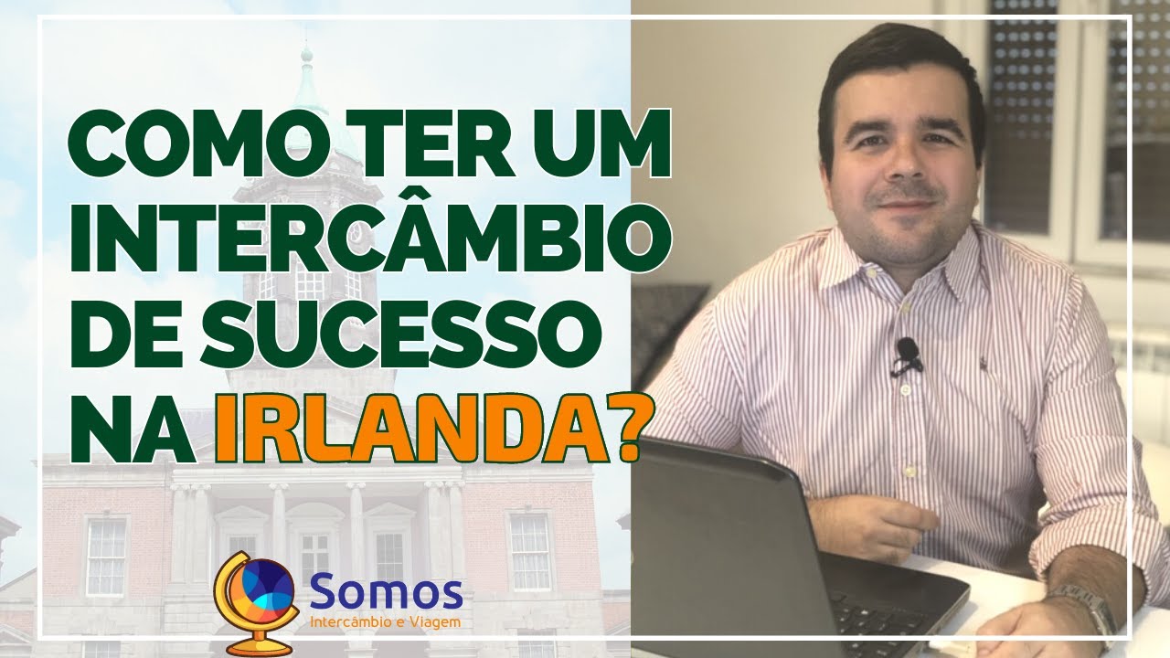Como ter um Intercâmbio de Sucesso na Irlanda?