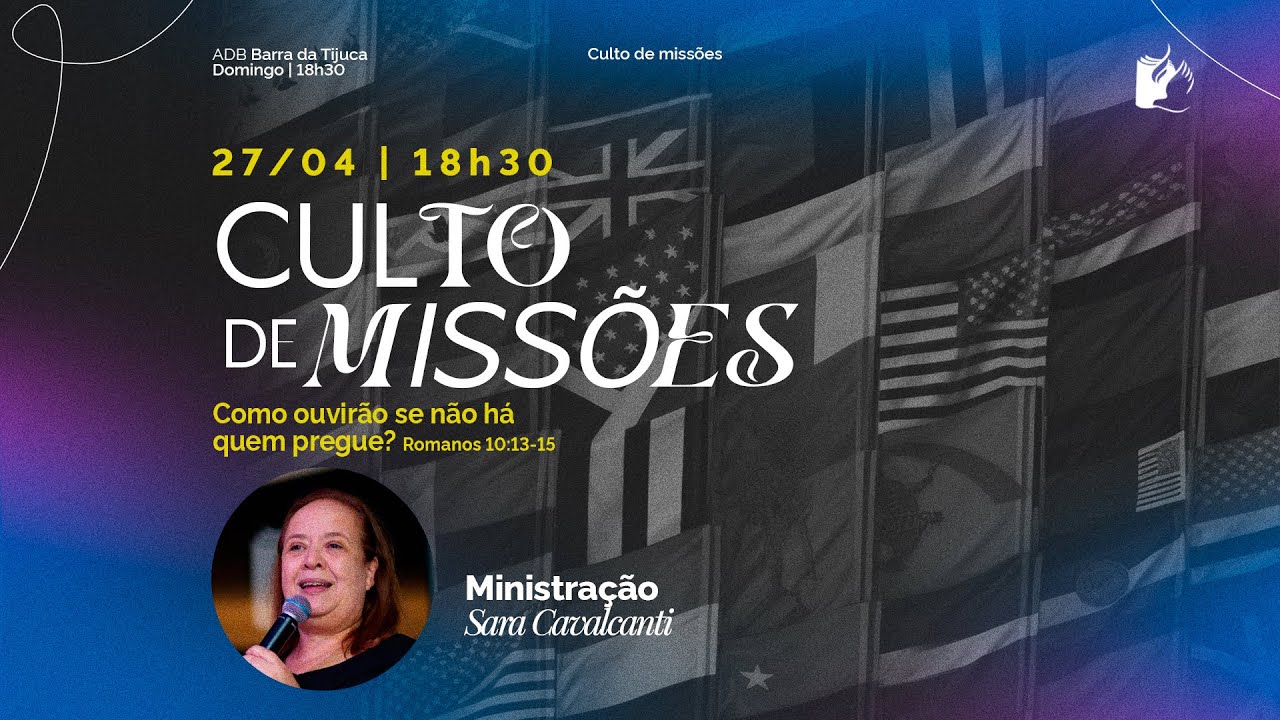 Domingo Culto de Missões | Missionária Sara Cavalcante- 27/04/2025