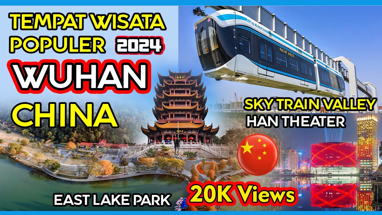 12 Tempat Wisata Terbaik WUHAN - CHINA, No. 1,3 dan 9 paling populer Tahun 2024