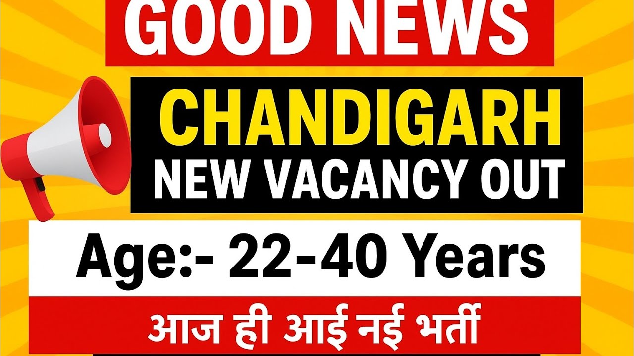 Good News! Chandigarh New Vacancy 2025 Out | Apply Before 18 Dec | Age 22-40 Years