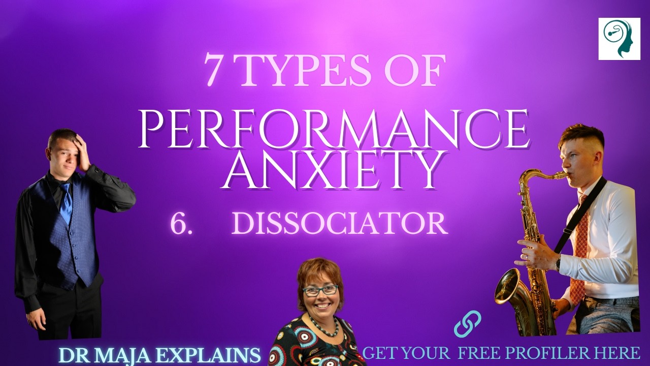 Performance Anxiety Profile 6: The Dissociator. When you blank on stage (and how to recover)