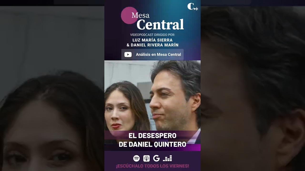 El desespero de Daniel Quintero