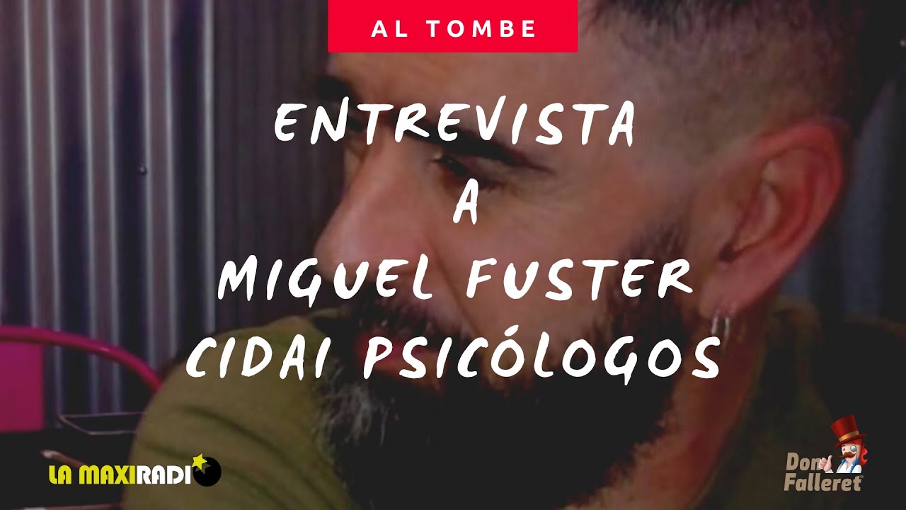Entrevista a Miguel Fuster de CIDAI Psicólogos en Al Tombe