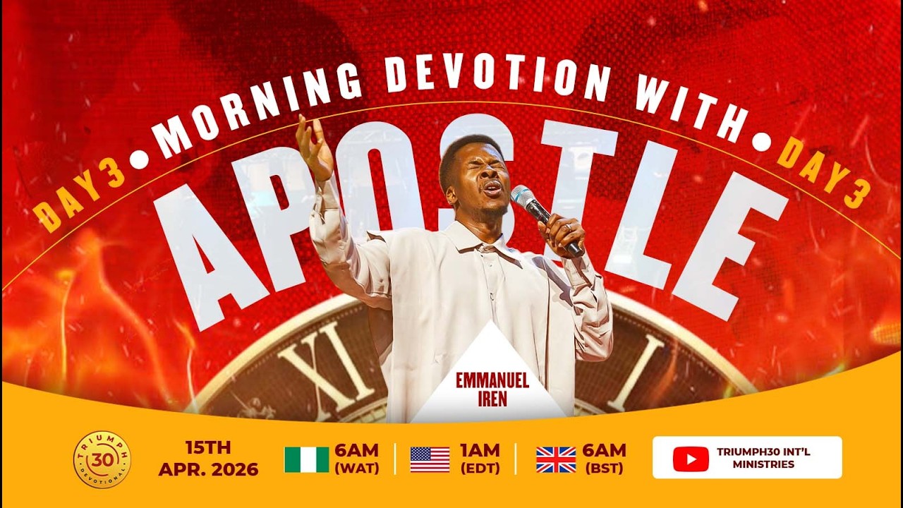 MORNING DEVOTION  WITH APOSTLE EMMANUEL IREN  | 15TH APRIL  2026