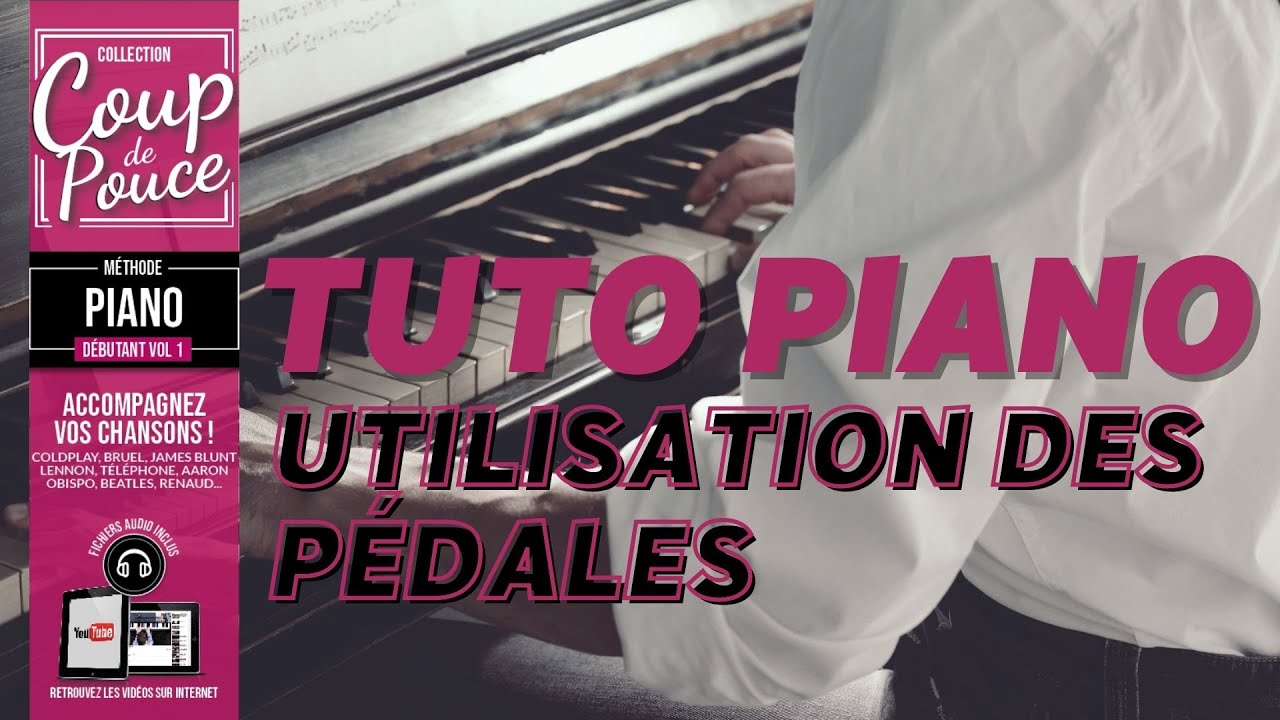 APPRENDRE À JOUER DU PIANO - Utilisation des pédales