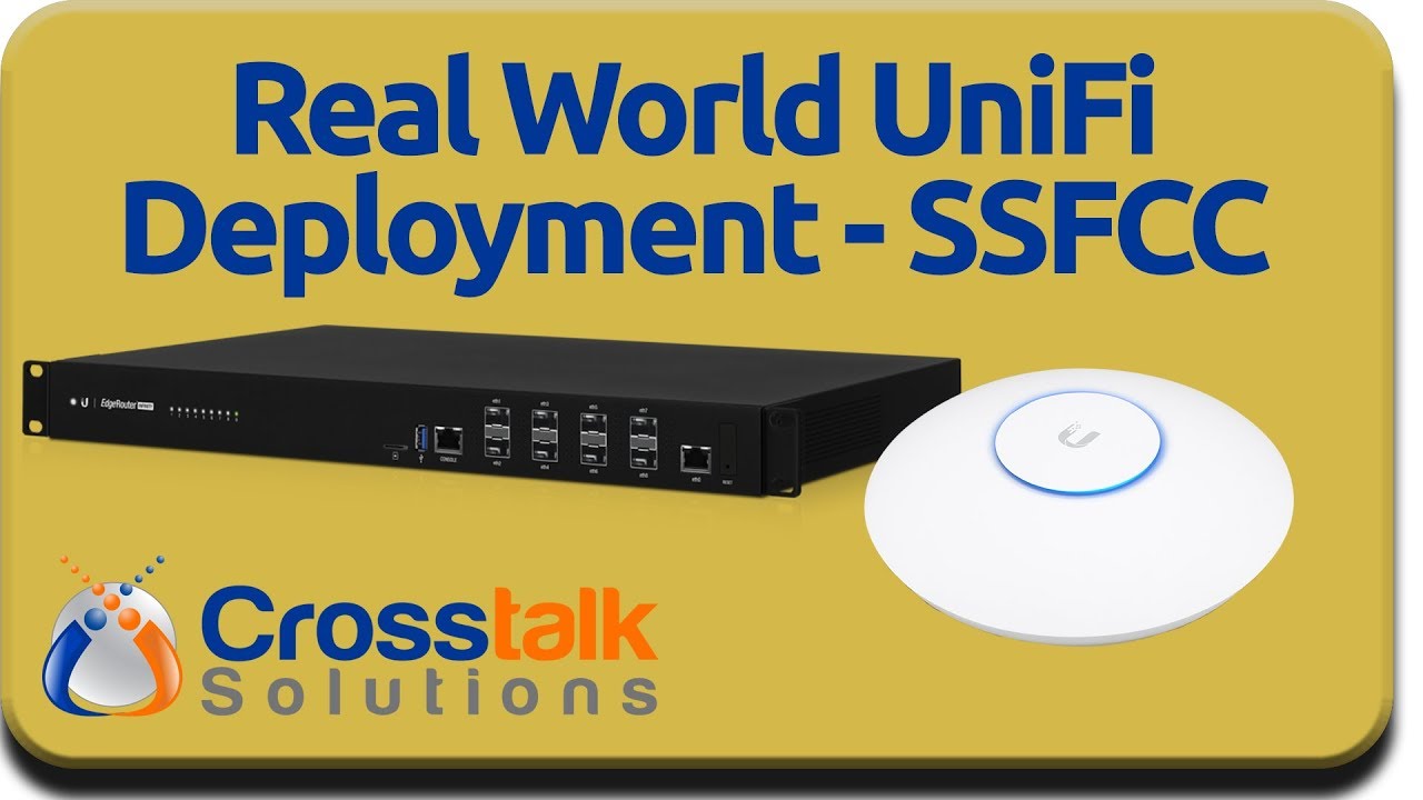 Real World UniFi Deployment - SSFCC