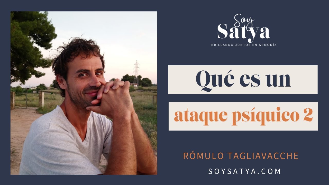 Qué son los ataques psíquicos 2 I Rómulo Tagliavacche