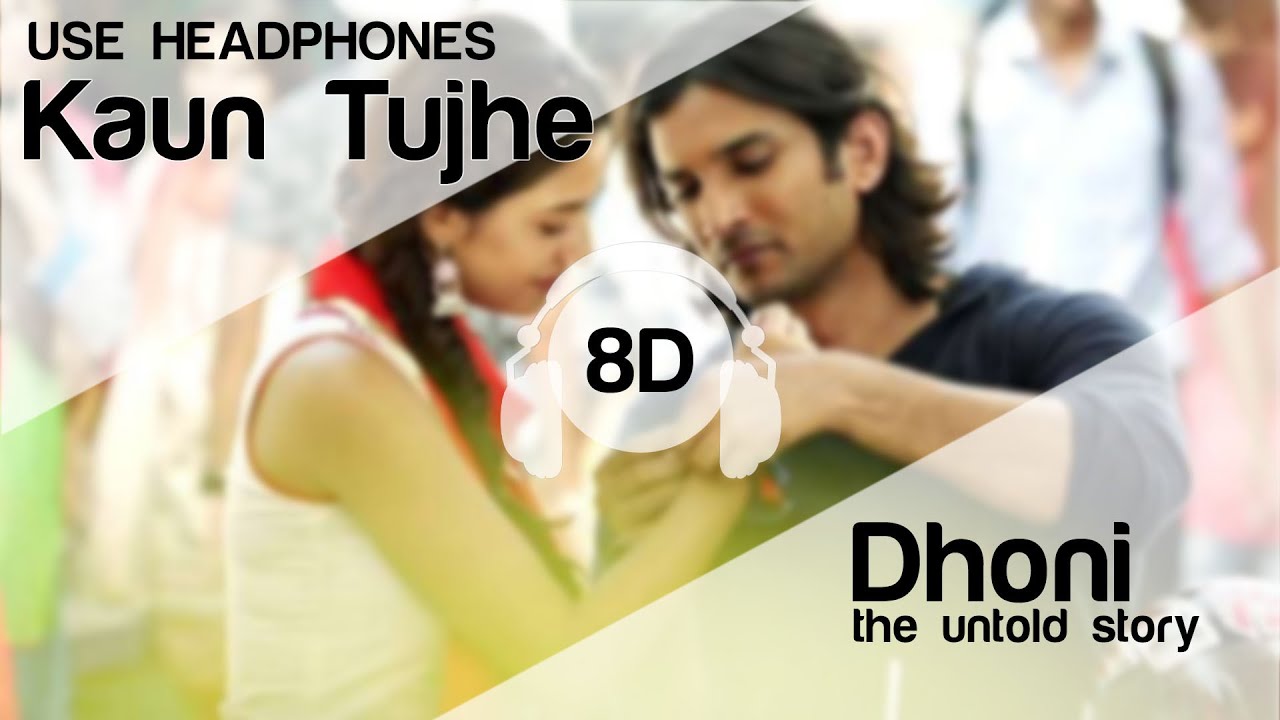 KAUN TUJHE 8D Audio -THE UNTOLD STORY (8D GEETHS)