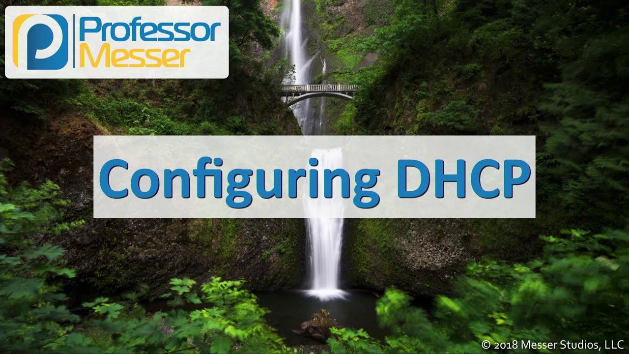 Configuring DHCP - CompTIA Network+ N10-007 - 1.8